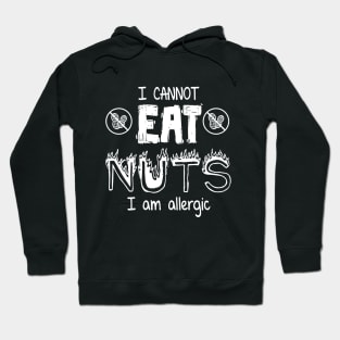 I cannot eat nuts I am allergic Hoodie